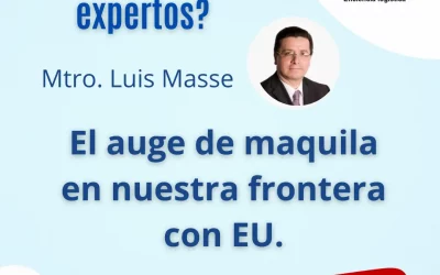 EL AUGE DE MAQUILA EN NUESTRA FRONTERA CON EU.